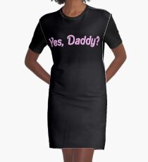 YES, DADDY SHIRT Graphic T-Shirt Dress