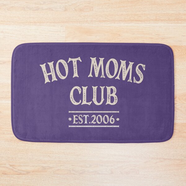 Item preview, Hot Moms Club - 2006 designed and sold by HappySchnapper.
