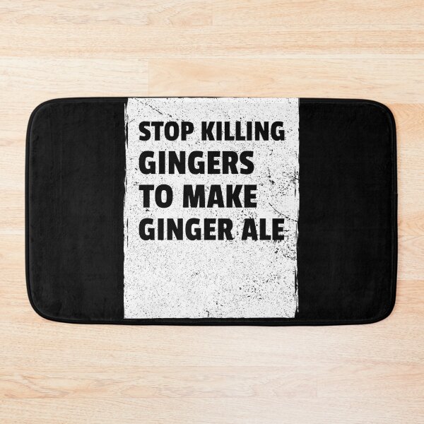 Item preview, Redheads Gift Stop Killing Gingers to Make Ginger Ale designed and sold by TrndSttr.