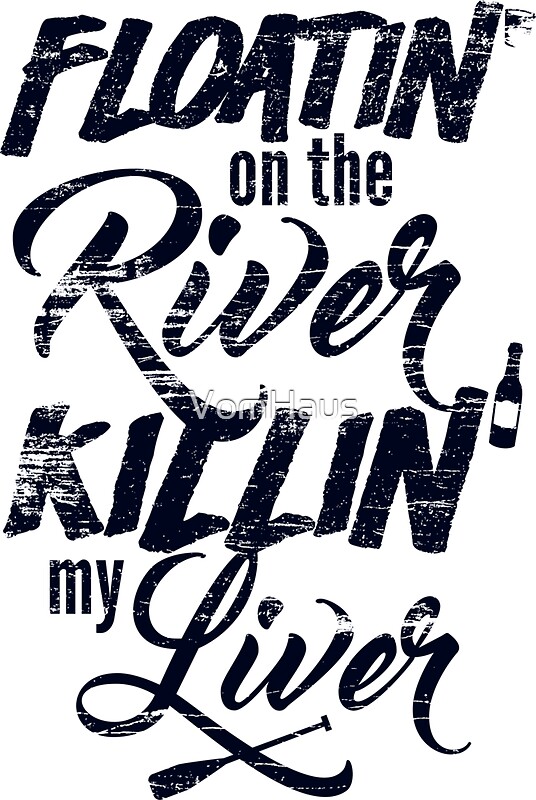 Download Floatin On The River Killin My Liver Free Svg / Killin my liver svg | Etsy - Use the ...