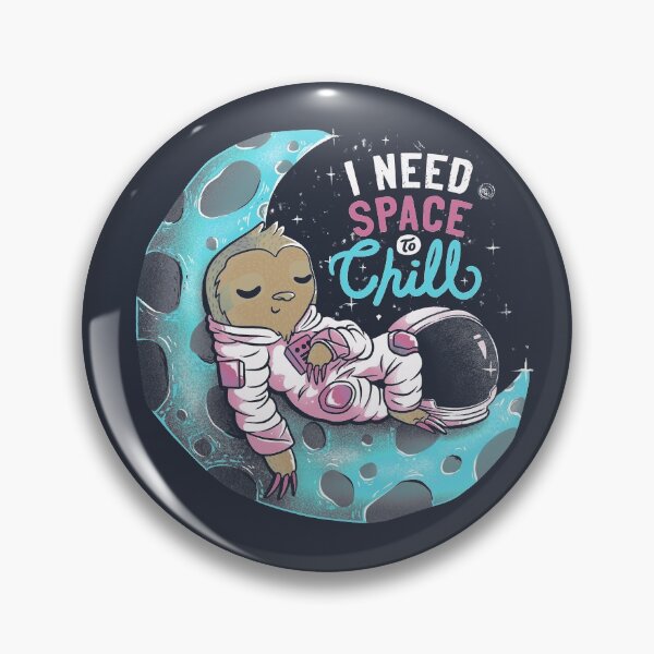Item preview, I Need Space to Chill designed and sold by Tobe Fonseca®.