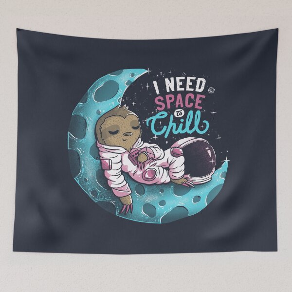 Item preview, I Need Space to Chill designed and sold by Tobe Fonseca®.