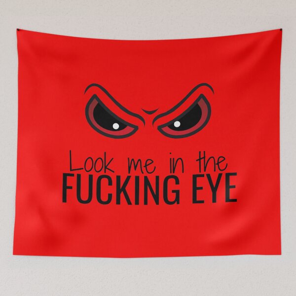 Item preview, Look me in the fucking Eye designed and sold by ektara-.