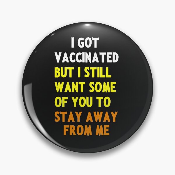 Item preview, I got vaccinated but I still want some of you to stay away from me  designed and sold by Giovanni's  Brown Quotes.