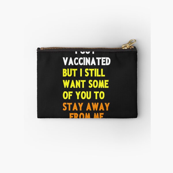 Item preview, I got vaccinated but I still want some of you to stay away from me  designed and sold by Giovanni's  Brown Quotes.