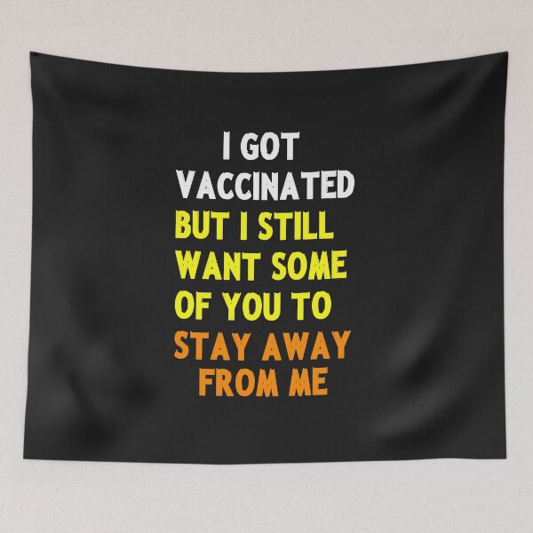 Item preview, I got vaccinated but I still want some of you to stay away from me  designed and sold by Giovanni's  Brown Quotes.