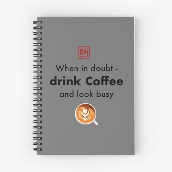 Item preview, When in doubt - drink Coffee and look busy designed and sold by KohiClub.