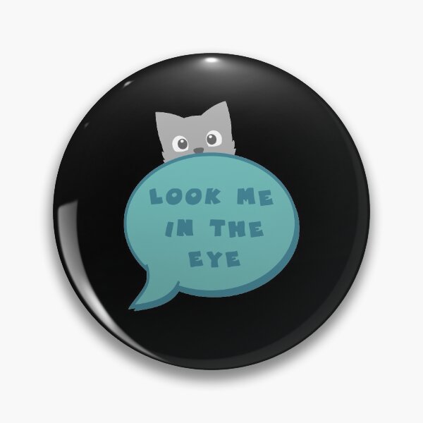 Item preview, look me in the eye funny designed and sold by GoranDesign.