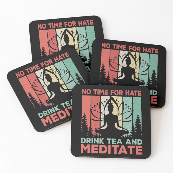 Item preview, No Time For Hate - Drink Tea and Meditate | Meditation love designed and sold by Petra Becker.