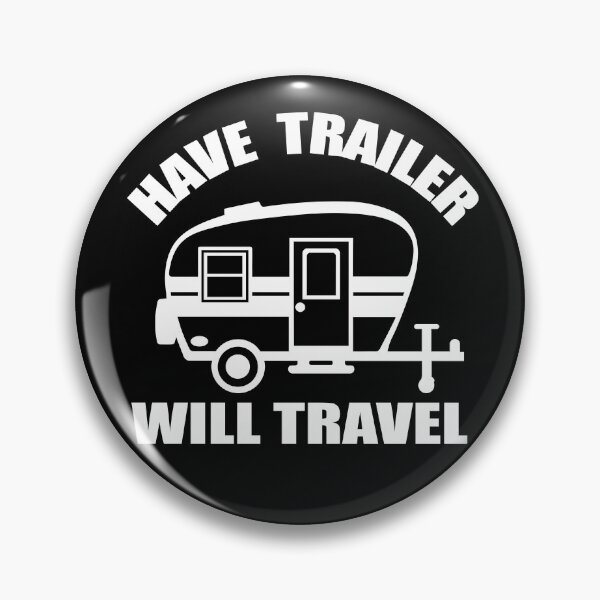 Item preview, Have trailer will travel - tow behind designed and sold by RoguePixel.
