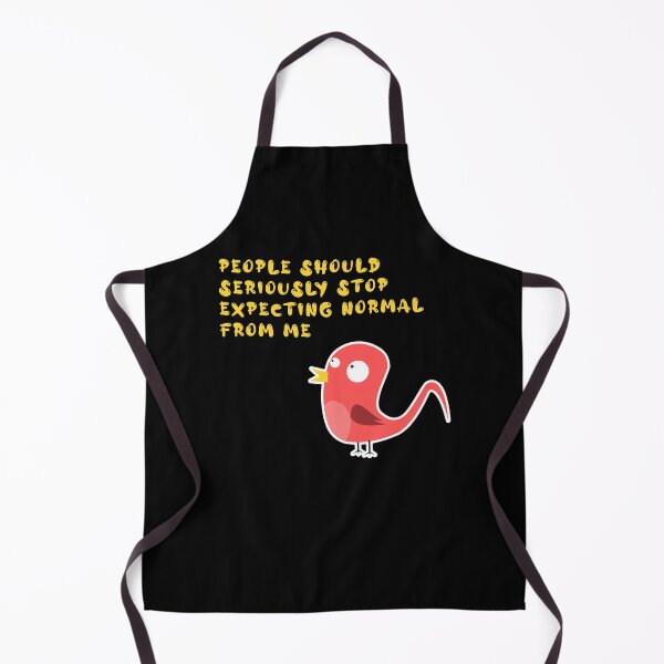 Item preview, people should seriously stop expecting normal from me designed and sold by GoranDesign.