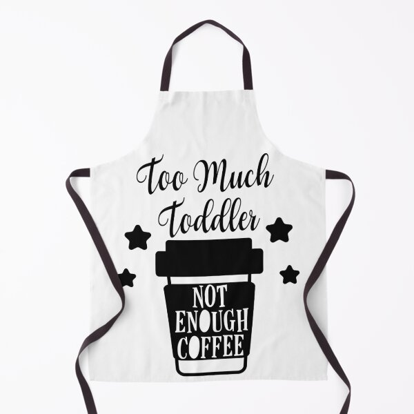 Item preview, Too much toddler not enough coffee designed and sold by shaakir.