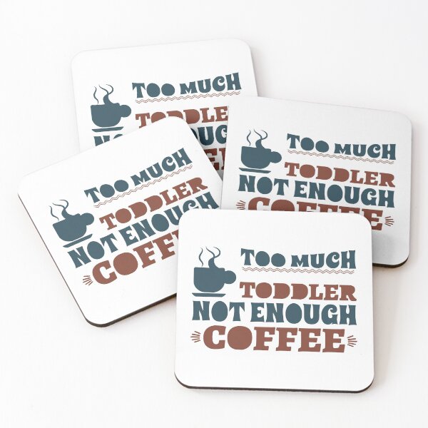 Item preview, Too much toddler not enough coffee designed and sold by shaakir.