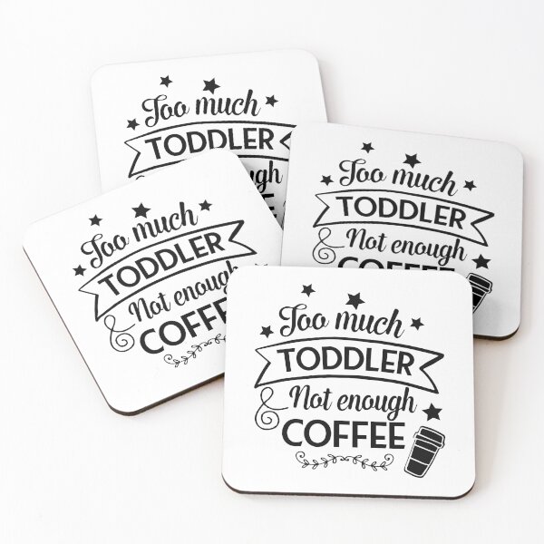 Item preview, Too much toddler not enough coffee designed and sold by shaakir.
