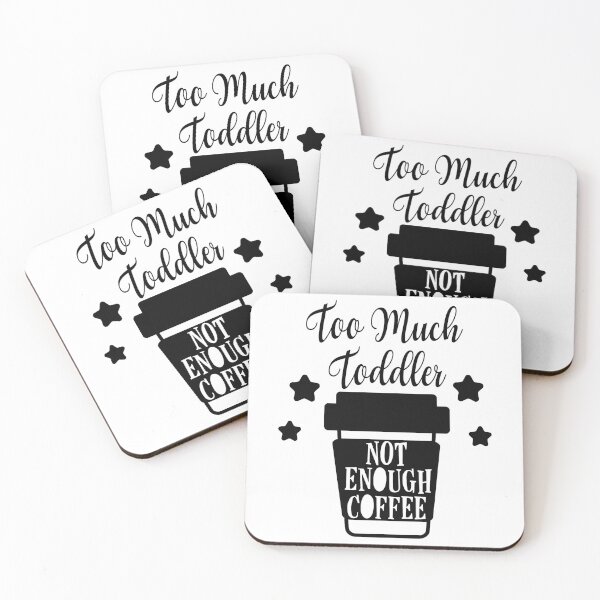 Item preview, Too much toddler not enough coffee designed and sold by shaakir.