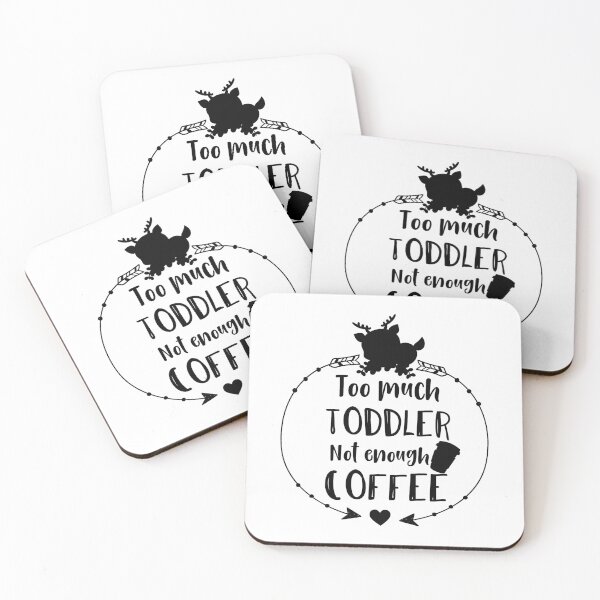 Item preview, Too much toddler not enough coffee designed and sold by shaakir.