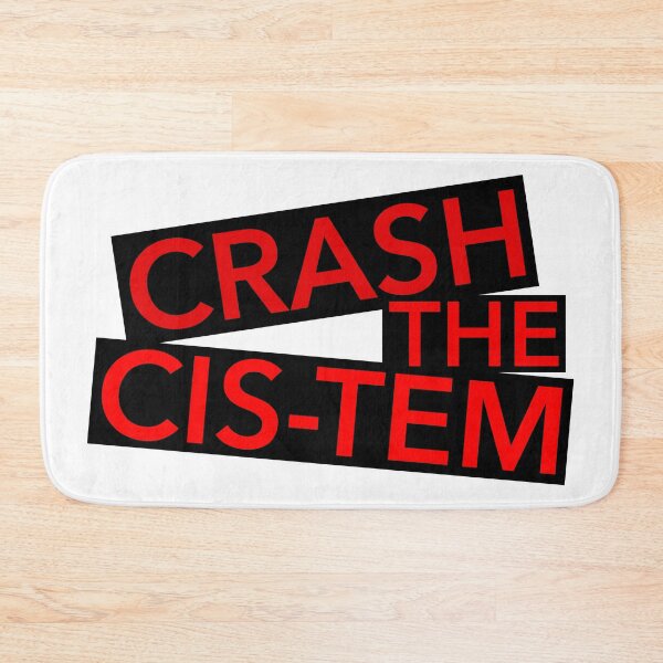 Item preview, Crash the Cis-tem designed and sold by JustGottaDraw.