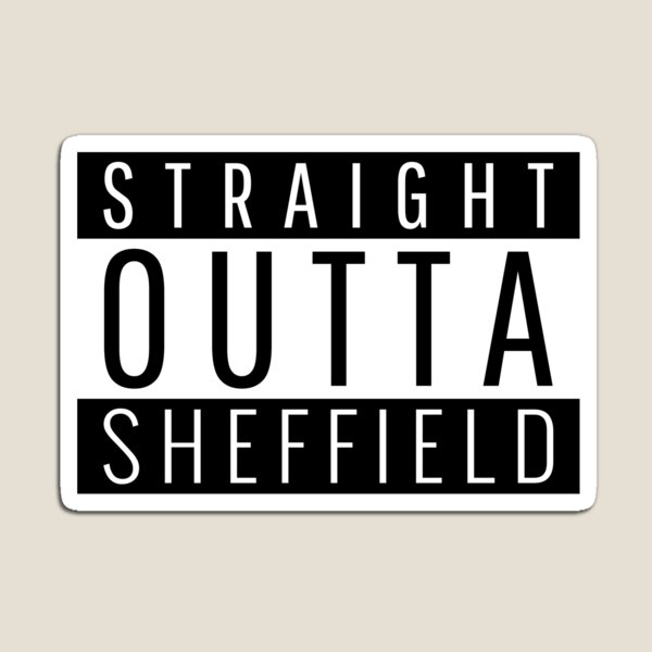 Item preview, Straight Outta Sheffield South Yorkshire designed and sold by Teelogic.