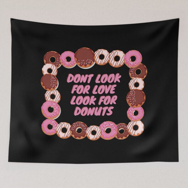 Item preview, Dont Look For Love Look For Donuts designed and sold by aimanart.