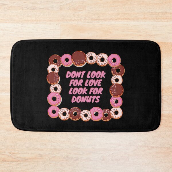 Item preview, Dont Look For Love Look For Donuts designed and sold by aimanart.