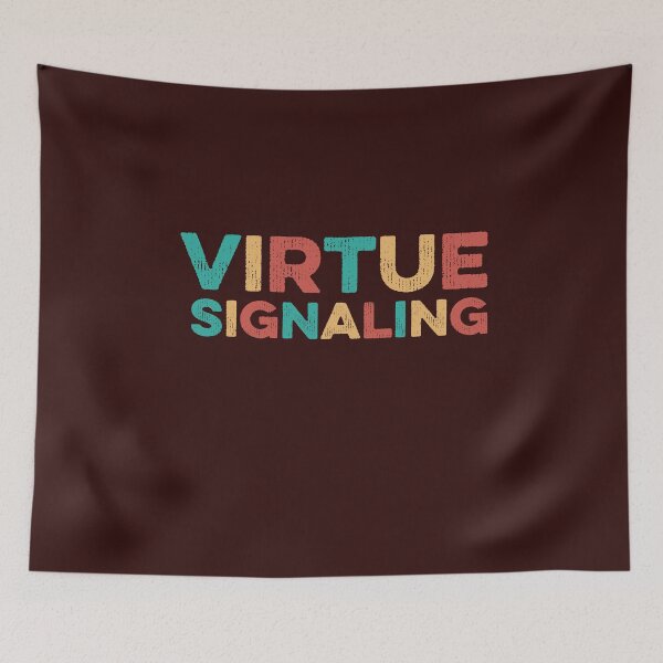 Item preview, Virtue Signaling designed and sold by gkao.
