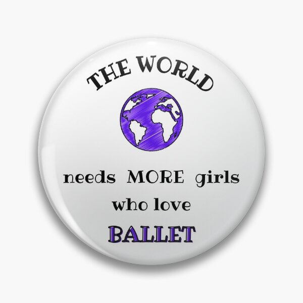 Item preview, The world needs more girls who love ballet designed and sold by TheGreenGoat.
