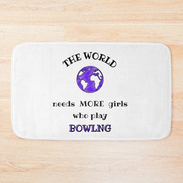 Item preview, The world needs more girls who play bowling designed and sold by TheGreenGoat.