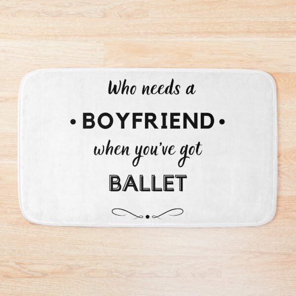 Item preview, Who needs a boyfriend when you've got ballet designed and sold by TheGreenGoat.