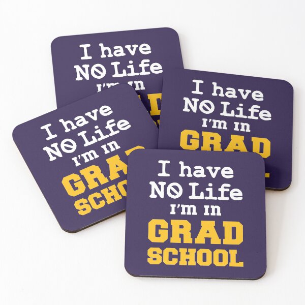 Item preview, I Have No Life I'm In Grad School Funny Graduate Student designed and sold by jaygo.