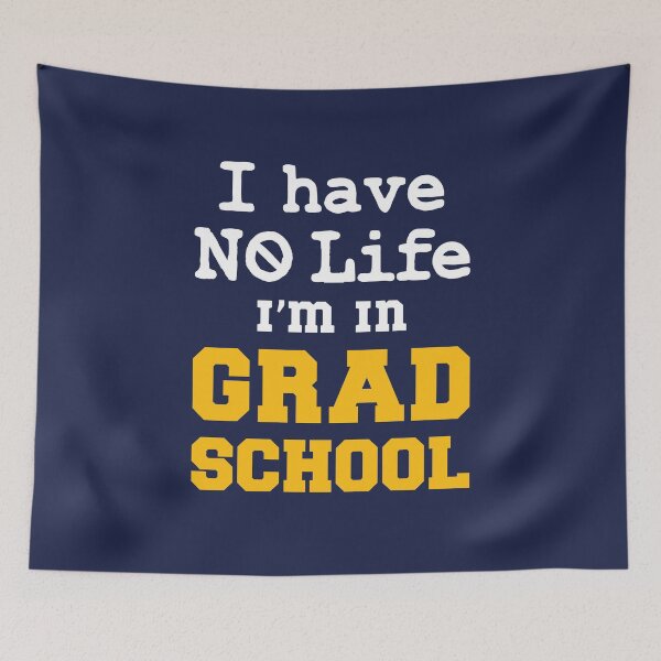 Item preview, I Have No Life I'm In Grad School Funny Graduate Student designed and sold by jaygo.