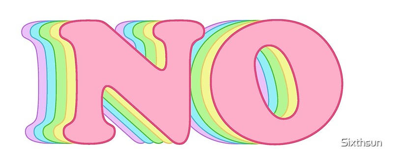 "Just say NO" by Sixthsun | Redbubble