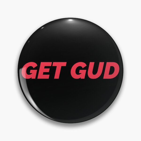 Item preview, Get Gud designed and sold by Wachi-A.