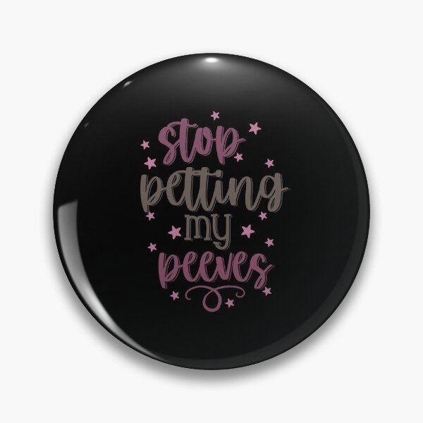Item preview, Stop Petting My Peeves designed and sold by Phorase.