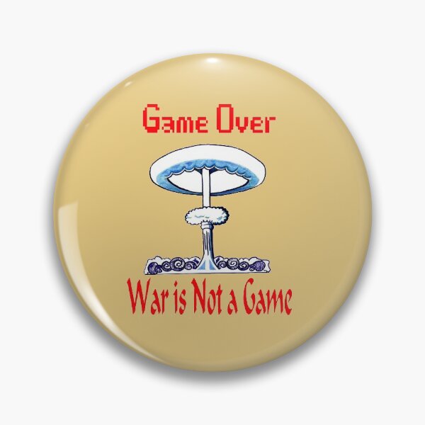 Item preview, Game Over, War is Not a Game designed and sold by nando270.