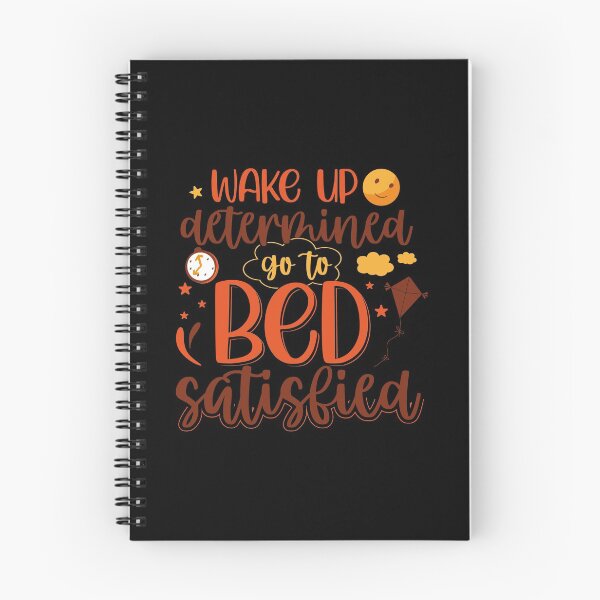 Item preview, Wake Up Determined Go To Bed Satisfied  designed and sold by Phorase.