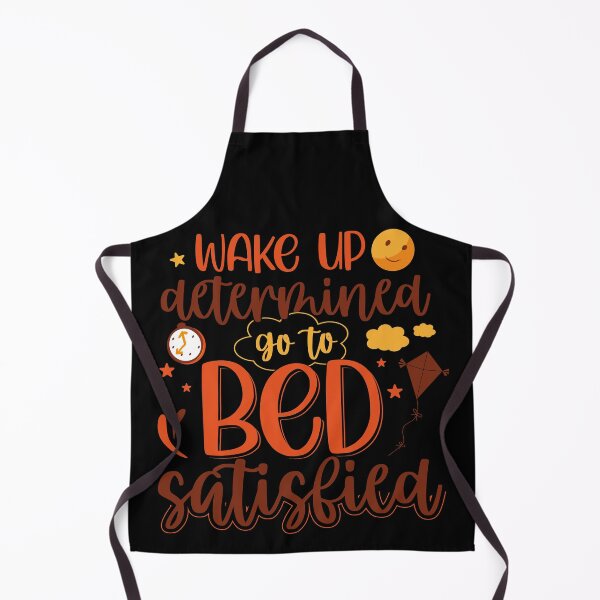 Item preview, Wake Up Determined Go To Bed Satisfied designed and sold by Phorase.