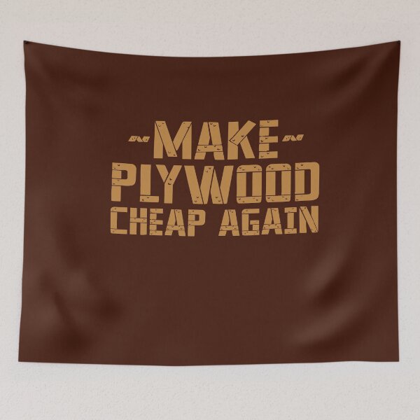Item preview, Make Plywood Cheap Again designed and sold by gkao.