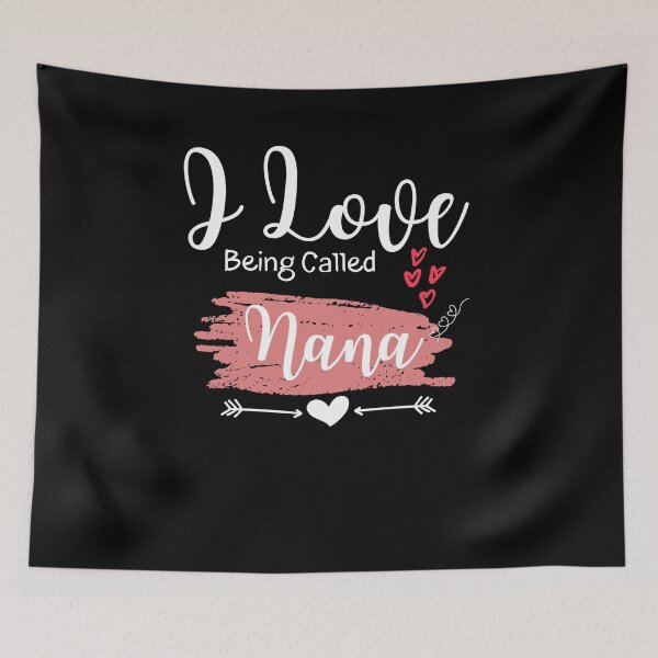 Item preview, I Love Being Called Nana - Grandma Quotes - Mother day -Funny Grandma designed and sold by PIXEcompany.