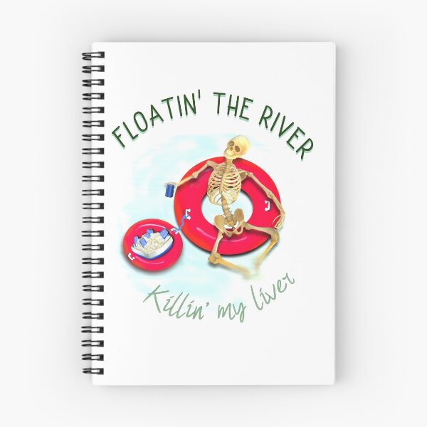 Item preview, Floating the river killing my liver, River Life, tubing designed and sold by moonlarktees.