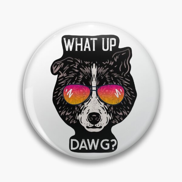 Item preview, What up dog designed and sold by Cait & Olivia.