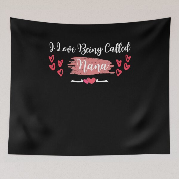 Item preview, I Love Being Called Nana - Grandma Quotes - Mother day -Funny Grandma designed and sold by PIXEcompany.