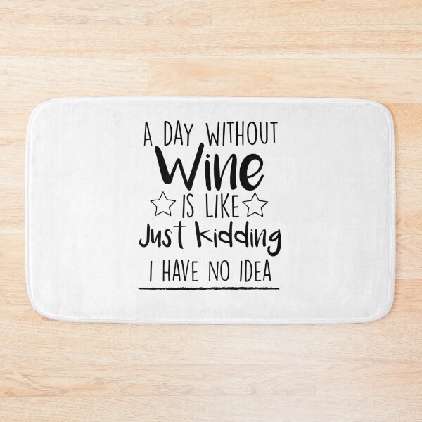 Item preview, a day without wine is like just kidding i have no idea ,Wine Lover designed and sold by Noussairox.