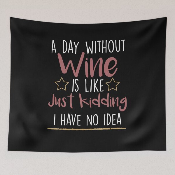 Item preview, a day without wine is like just kidding i have no idea ,Wine Lover designed and sold by Noussairox.