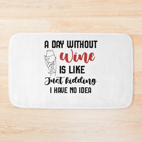 Item preview, a day without wine is like just kidding i have no idea ,Wine Lover designed and sold by Noussairox.