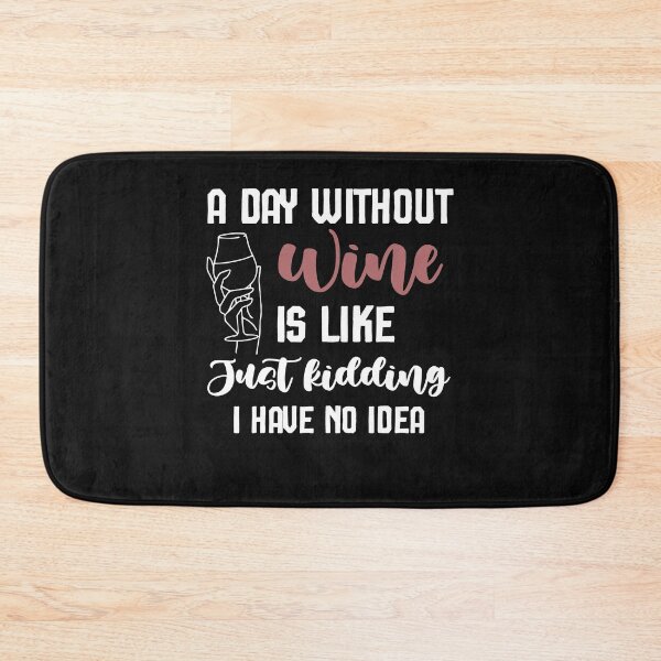 Item preview, a day without wine is like just kidding i have no idea ,Wine Lover designed and sold by Noussairox.