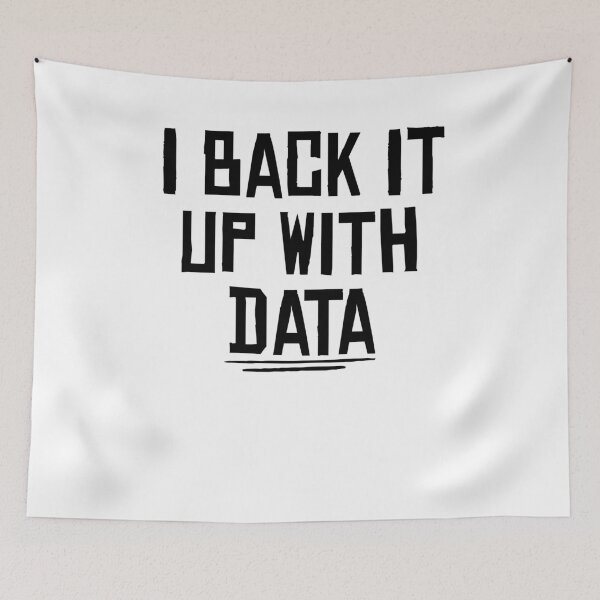 Item preview, I Back It Up With Data ,Data Scientist designed and sold by Noussairox.