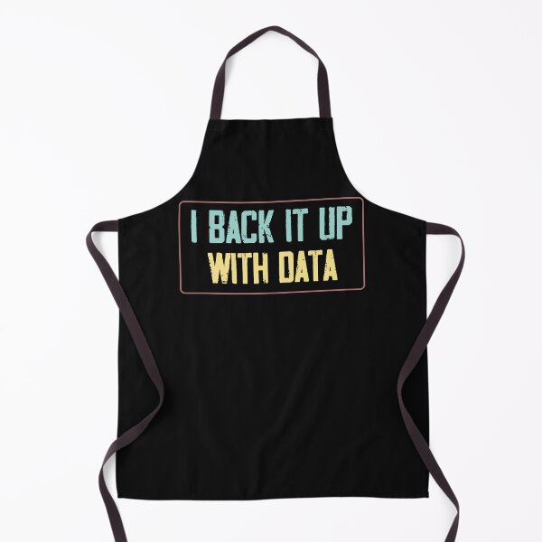 Item preview, I Back It Up With Data ,Data Scientist designed and sold by Noussairox.