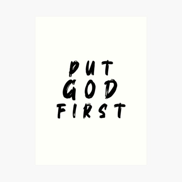 Christian Put God First Art Prints | Redbubble