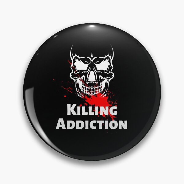 Item preview, killing addiction designed and sold by November17th.
