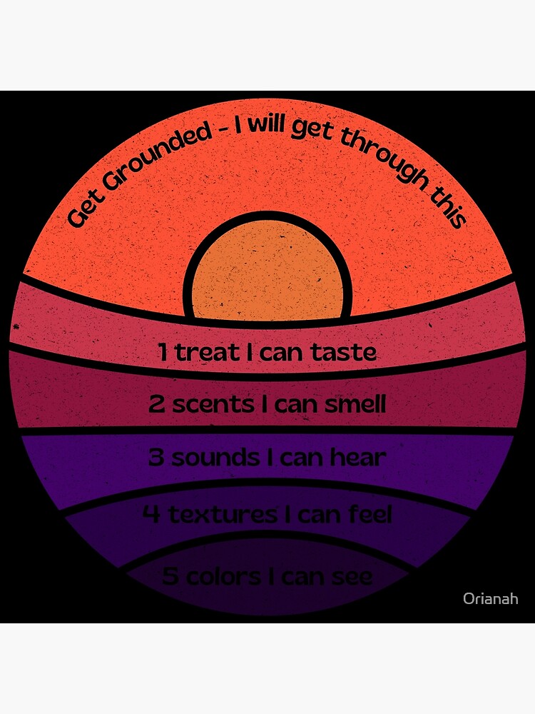 "Overwhelmed, stop and ground. Mindfulness using the five senses